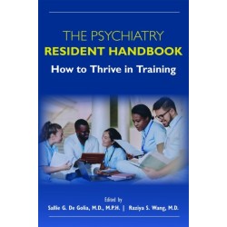 The Psychiatry Resident Handbook: How to Thrive in Training