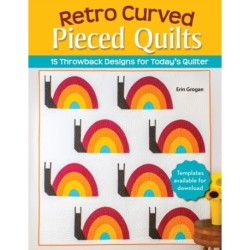 Retro Curved Pieced Quilts: 15 Throwback Designs for Today's Quilter