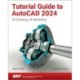 Tutorial Guide to AutoCAD 2024: 2D Drawing, 3D Modeling