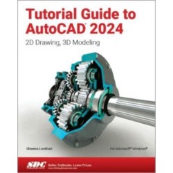 Tutorial Guide to AutoCAD 2024: 2D Drawing, 3D Modeling