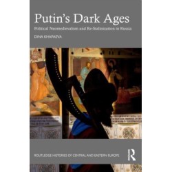 Putin’s Dark Ages: Political Neomedievalism and Re-Stalinization in Russia