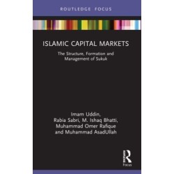 Islamic Capital Markets: The Structure, Formation and Management of Sukuk
