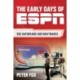 The Early Days of ESPN: 300 Daydreams and Nightmares