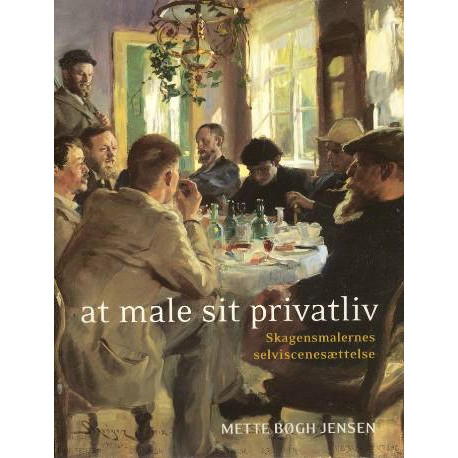 At male sit privatliv: skagensmalernes selviscenesættelse