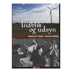 Indblik og udsyn - 9 - Lærer: historie for 9. klasse, nyeste tid 1918-2010