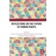 Reflections on the Future of Human Rights