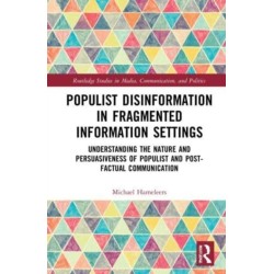 Populist Disinformation in Fragmented Information Settings: Understanding the Nature and Persuasiveness of Populist and Post-factual Communication