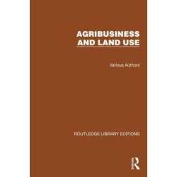 Routledge Library Editions: Agri-Business and Land Use