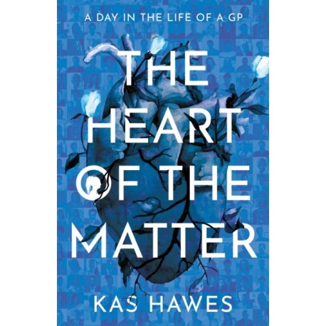 The Heart of the Matter: A Day in the Life of a GP