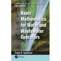 Mathematics Manual for Water and Wastewater Treatment Plant Operators: Basic Mathematics for Water and Wastewater Operators