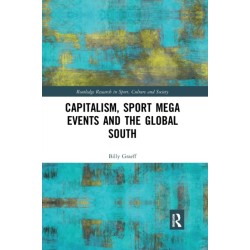 Capitalism, Sport Mega Events and the Global South