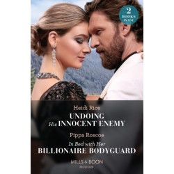 Undoing His Innocent Enemy / In Bed With Her Billionaire Bodyguard: Undoing His Innocent Enemy (Hot Winter Escapes) / in Bed with Her Billionaire Bodyguard (Hot Winter Escapes)