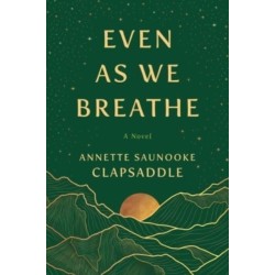 Even As We Breathe: A Novel