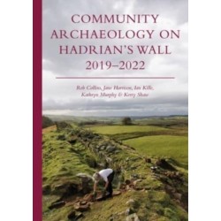 Community Archaeology on Hadrian’s Wall 2019–2022