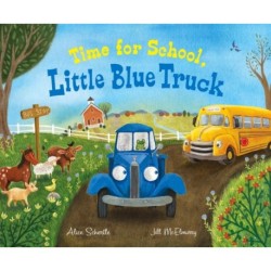 Time for School, Little Blue Truck Big Book: A Back to School Book for Kids