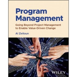 Program Management: Going Beyond Project Management to Enable Value-Driven Change