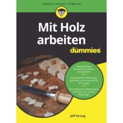 Mit Holz arbeiten fur Dummies