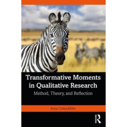 Transformative Moments in Qualitative Research: Method, Theory, and Reflection