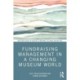 Fundraising Management in a Changing Museum World