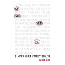 You Can't Write That: 8 Myths About Correct English