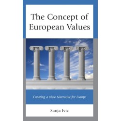 The Concept of European Values: Creating a New Narrative for Europe