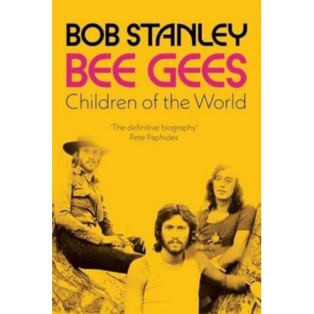 Bee Gees: Children of the World: A Sunday Times Book of the Week