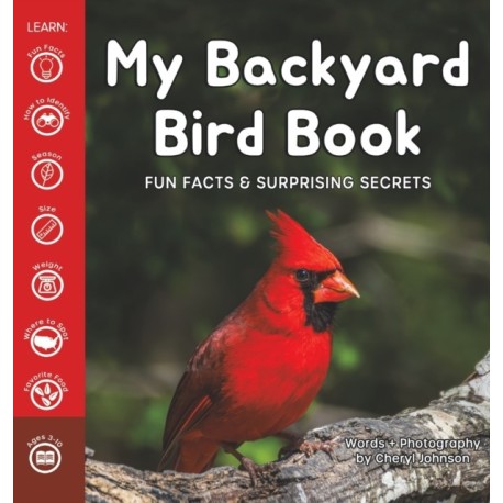 My Backyard Bird Book: Fun Facts & Surprising Secrets