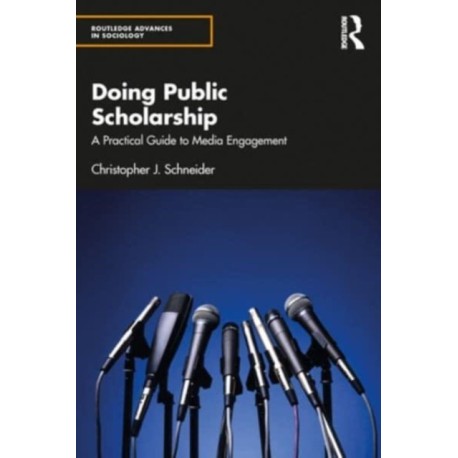 Doing Public Scholarship: A Practical Guide to Media Engagement