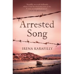 Arrested Song: a sumptuous novel of an extraordinary woman and her struggle against social and political tyranny