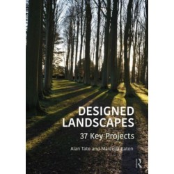 Designed Landscapes: 37 Key Projects