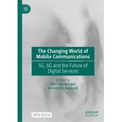The Changing World of Mobile Communications: 5G, 6G and the Future of Digital Services