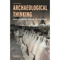 Archaeological Thinking: How to Make Sense of the Past