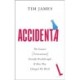 Accidental: The Greatest (Unintentional) Science Breakthroughs and How They Changed The World