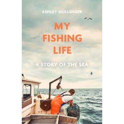 The My Fishing Life: A Story of the Sea