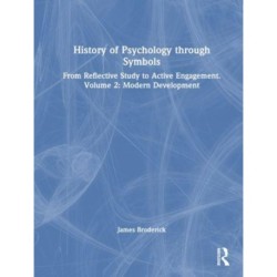 History of Psychology through Symbols: From Reflective Study to Active Engagement. Volume 2: Modern Development