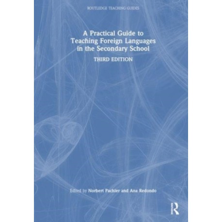 A Practical Guide to Teaching Foreign Languages in the Secondary School