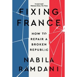 Fixing France: How to Repair a Broken Republic