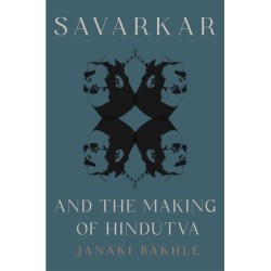 Savarkar and the Making of Hindutva