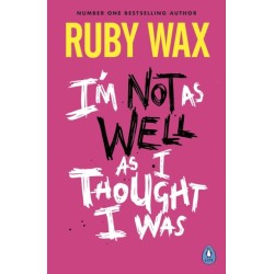 I’m Not as Well as I Thought I Was: The Sunday Times Bestseller