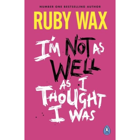 I’m Not as Well as I Thought I Was: The Sunday Times Bestseller