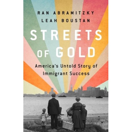 Streets of Gold: America's Untold Story of Immigrant Success