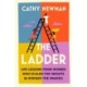 The Ladder: Life Lessons from Women Who Scaled the Heights & Dodged the Snakes