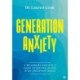 Generation Anxiety: A Millennial and Gen Z Guide to Staying Afloat in an Uncertain World