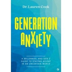 Generation Anxiety: A Millennial and Gen Z Guide to Staying Afloat in an Uncertain World