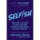 Selfish: Step Into a Journey of Self-Discovery to Revive Confidence, Joy, and Meaning