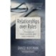 Relationships Over Rules: 7 Principles to Lead Gracefully and Love Generously