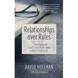 Relationships Over Rules: 7 Principles to Lead Gracefully and Love Generously