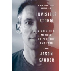 Invisible Storm: A Soldier's Memoir of Politics and PTSD