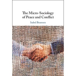 The Micro-Sociology of Peace and Conflict