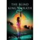 The Blind King's Wrath